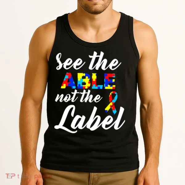 Autism Awareness Puzzle See The Able Not The Label Tank Top