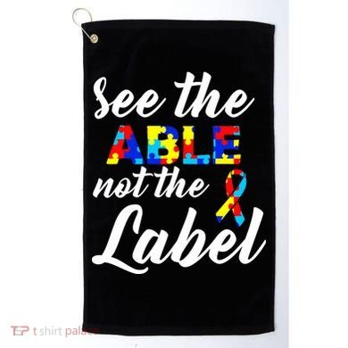 Autism Awareness Puzzle See The Able Not The Label Golf Towel