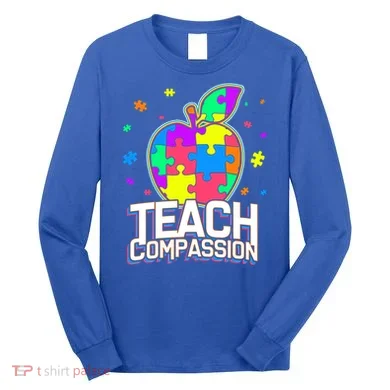 Autism Awareness Teach Compassion Long Sleeve Shirt