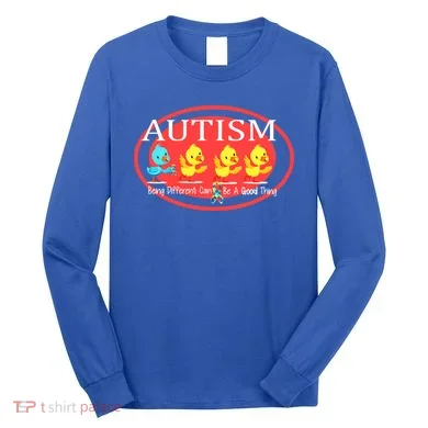 Autism Being Different Can Be A Good Thing Ducks Long Sleeve Shirt