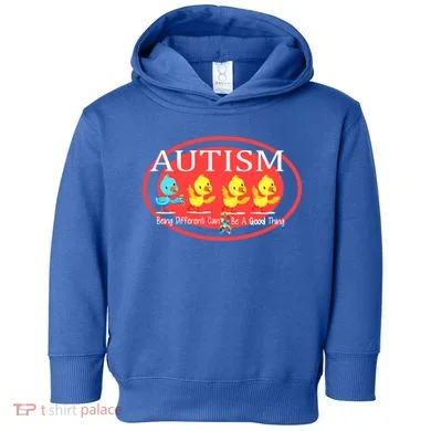 Autism Being Different Can Be A Good Thing Ducks Toddler Hoodie