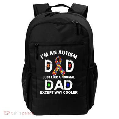 Autism Dad Just Like A Normal Dad But Way Cooler Backpack