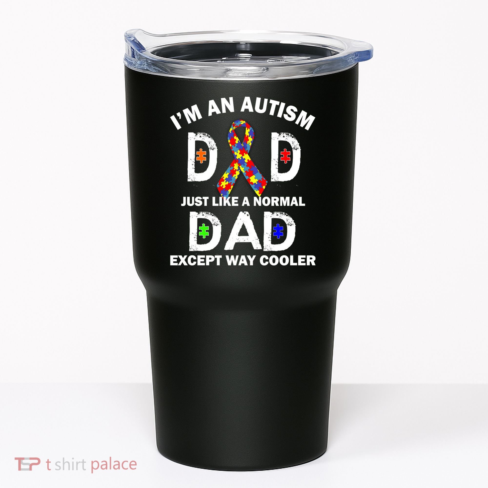 Autism Dad Just Like A Normal Dad But Way Cooler Tumbler