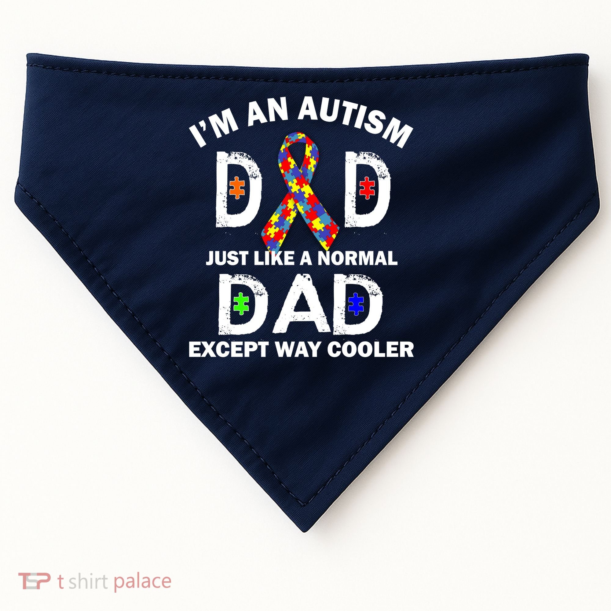 Autism Dad Just Like A Normal Dad But Way Cooler USA-Made Doggie Bandana