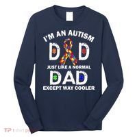 Autism Dad Just Like A Normal Dad But Way Cooler Long Sleeve Shirt thumb 0