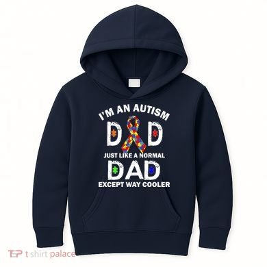 Autism Dad Just Like A Normal Dad But Way Cooler Kids Hoodie