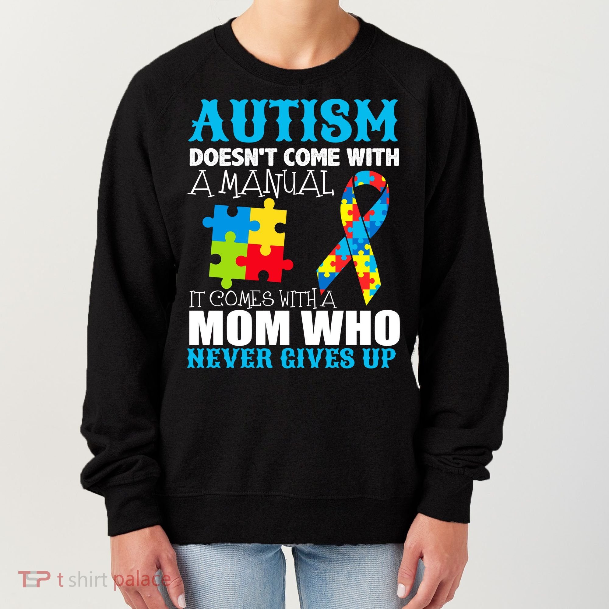 Autism Doesn't Come With A Manual Women's Sweatshirt