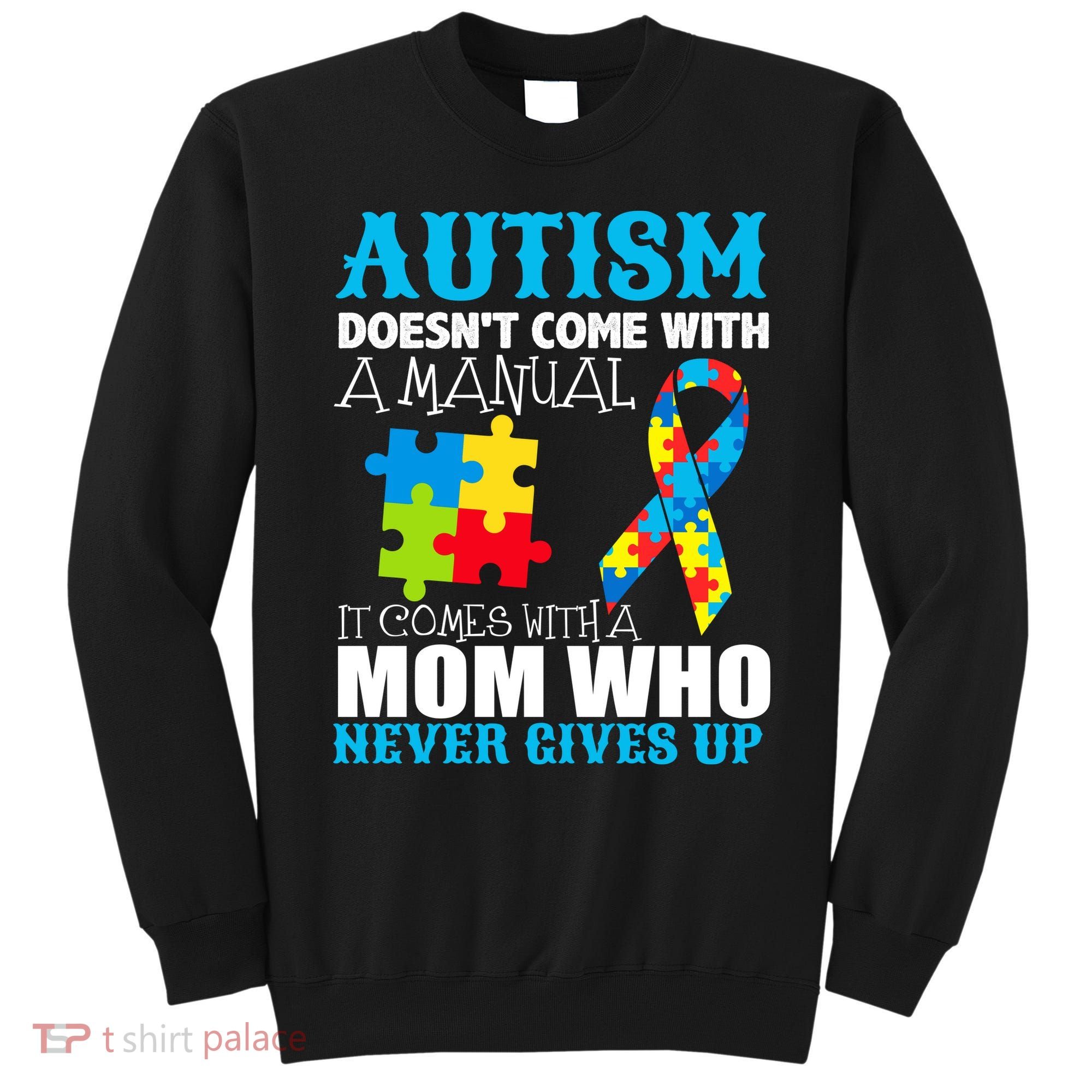 Autism Doesn't Come With A Manual Sweatshirt