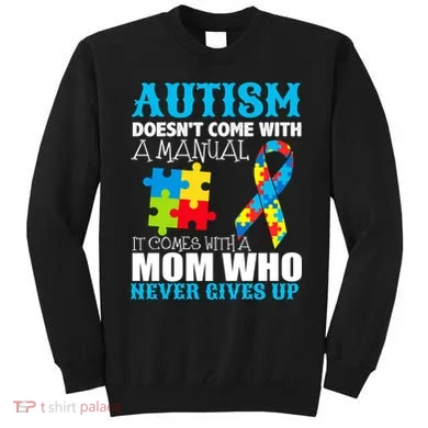 Autism Doesn't Come With A Manual Sweatshirt