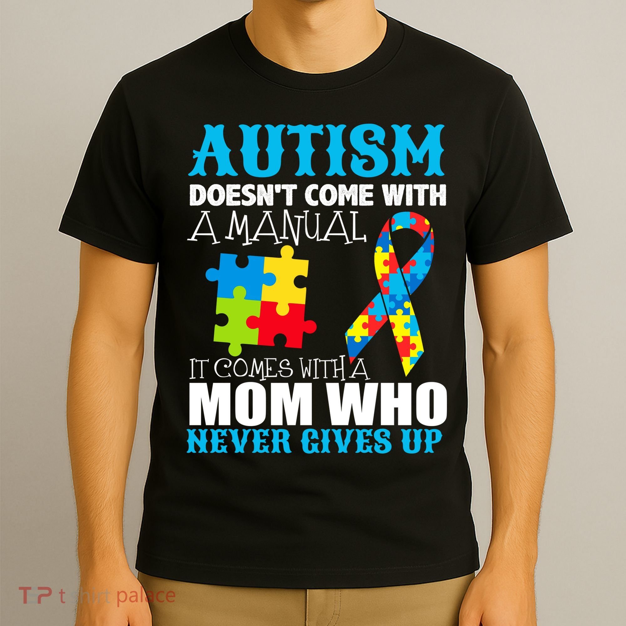 Autism Doesn't Come With A Manual T-Shirt