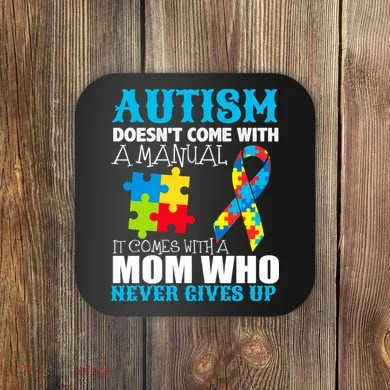 Autism Doesn't Come With A Manual Coaster