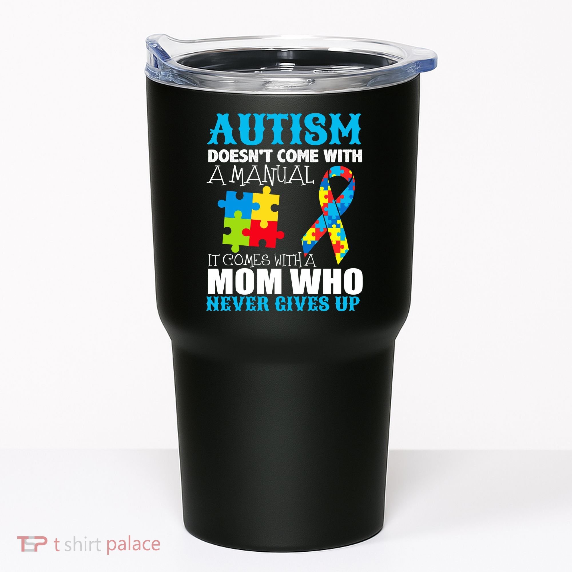 Autism Doesn't Come With A Manual Tumbler