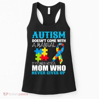 Autism Doesn't Come With A Manual Women's Tank Top