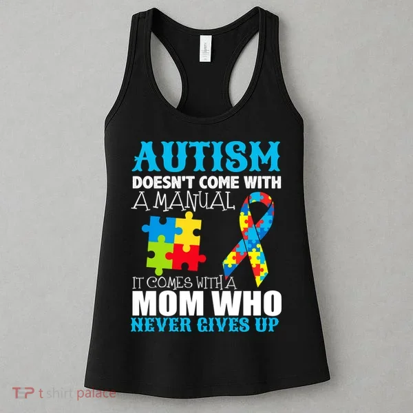 Autism Doesn't Come With A Manual Women's Tank Top