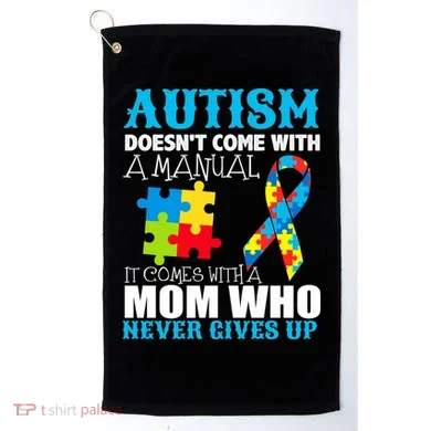Autism Doesn't Come With A Manual Golf Towel