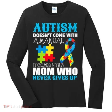 Autism Doesn't Come With A Manual Women's Long Sleeve Shirt