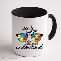 Autism Don't Judge What You Don't Understand Coffee Mug thumb 1