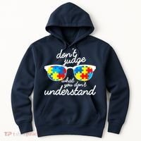 Autism Don't Judge What You Don't Understand Hoodie thumb 0