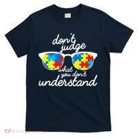 Autism Don't Judge What You Don't Understand T-Shirt thumb 0