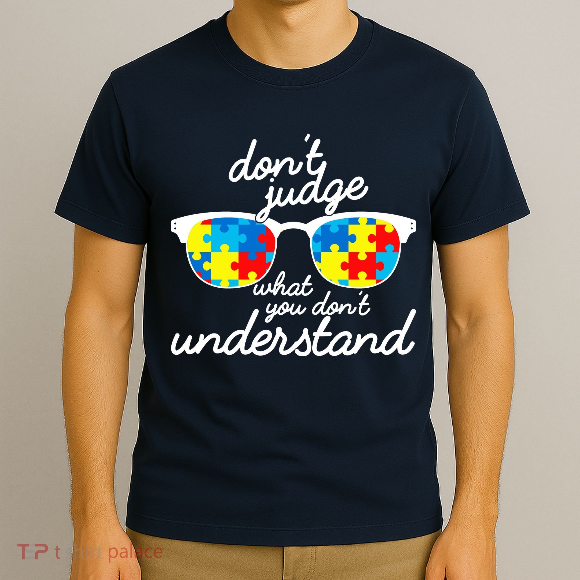 Autism Don't Judge What You Don't Understand T-Shirt