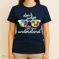 Autism Don't Judge What You Don't Understand T-Shirt thumb 4