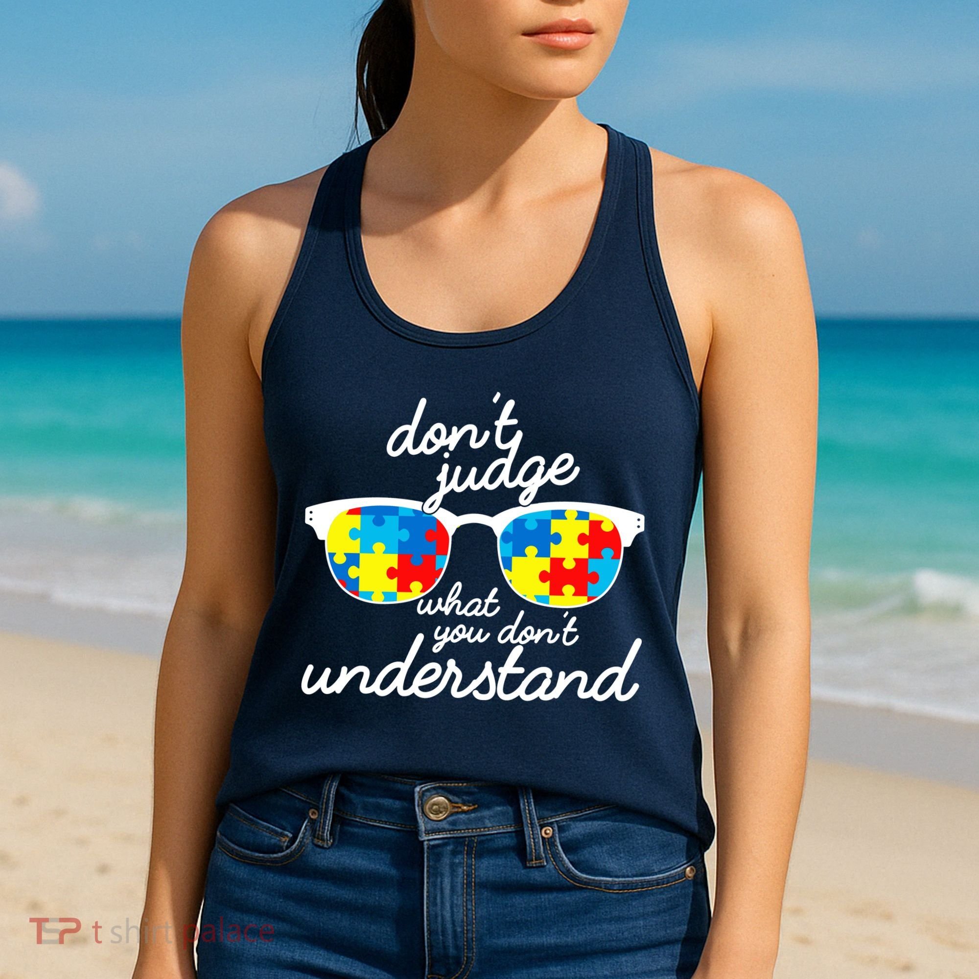 Autism Don't Judge What You Don't Understand Women's Tank Top