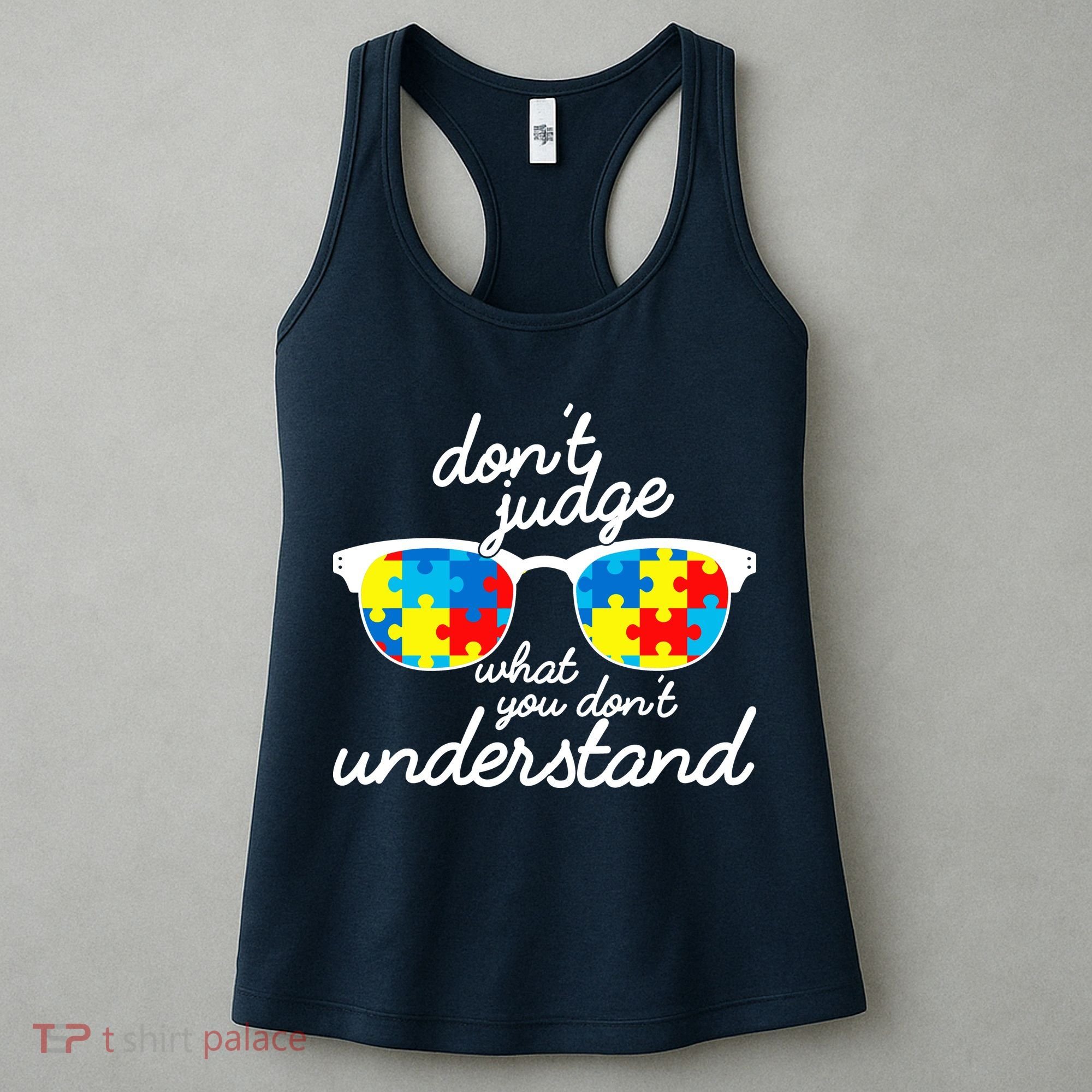 Autism Don't Judge What You Don't Understand Women's Tank Top