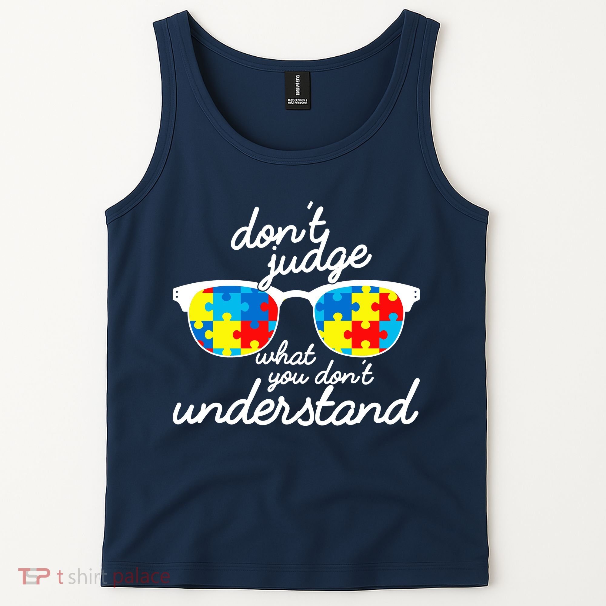 Autism Don't Judge What You Don't Understand Tank Top
