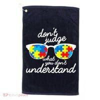 Autism Don't Judge What You Don't Understand Golf Towel thumb 0
