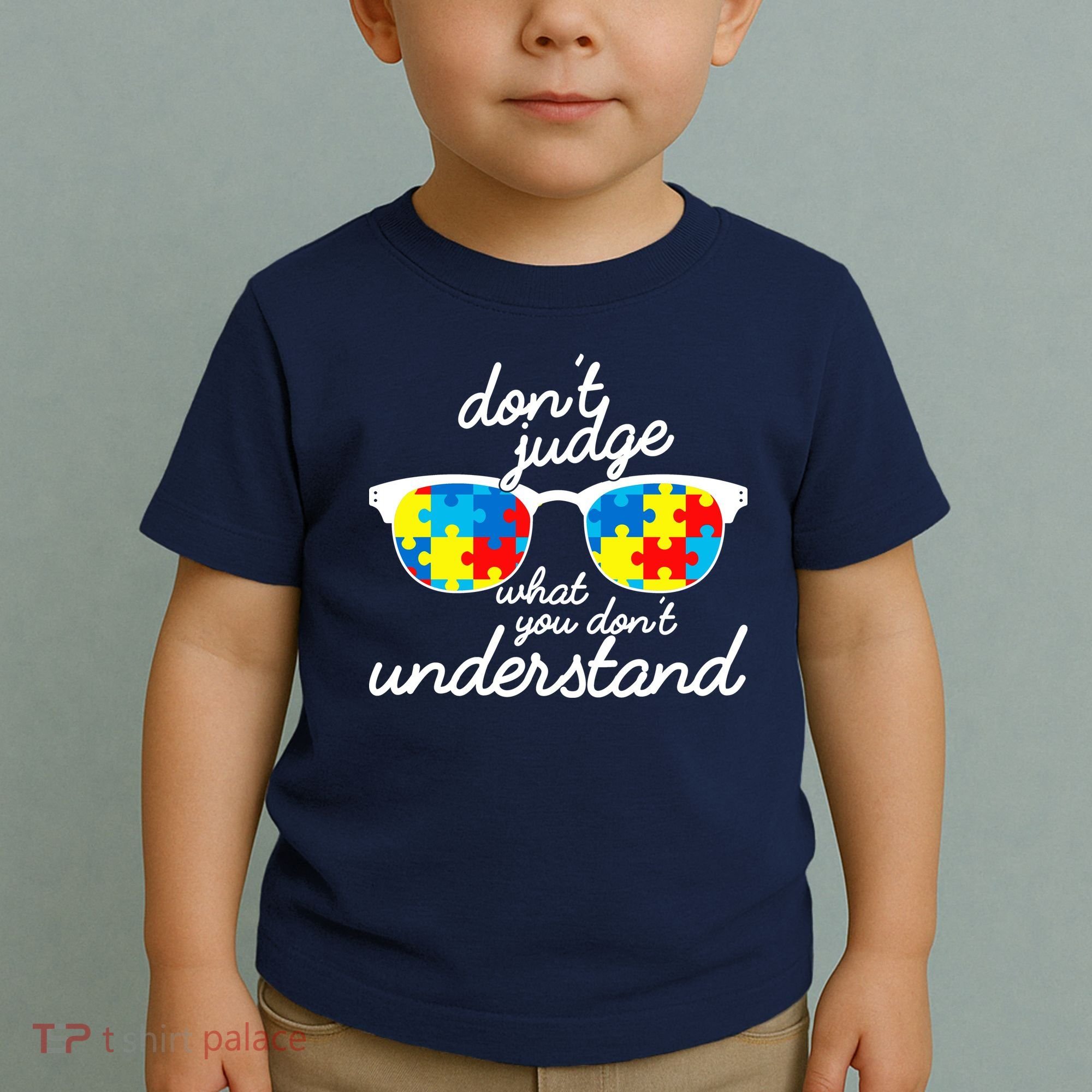 Autism Don't Judge What You Don't Understand Toddler T-Shirt