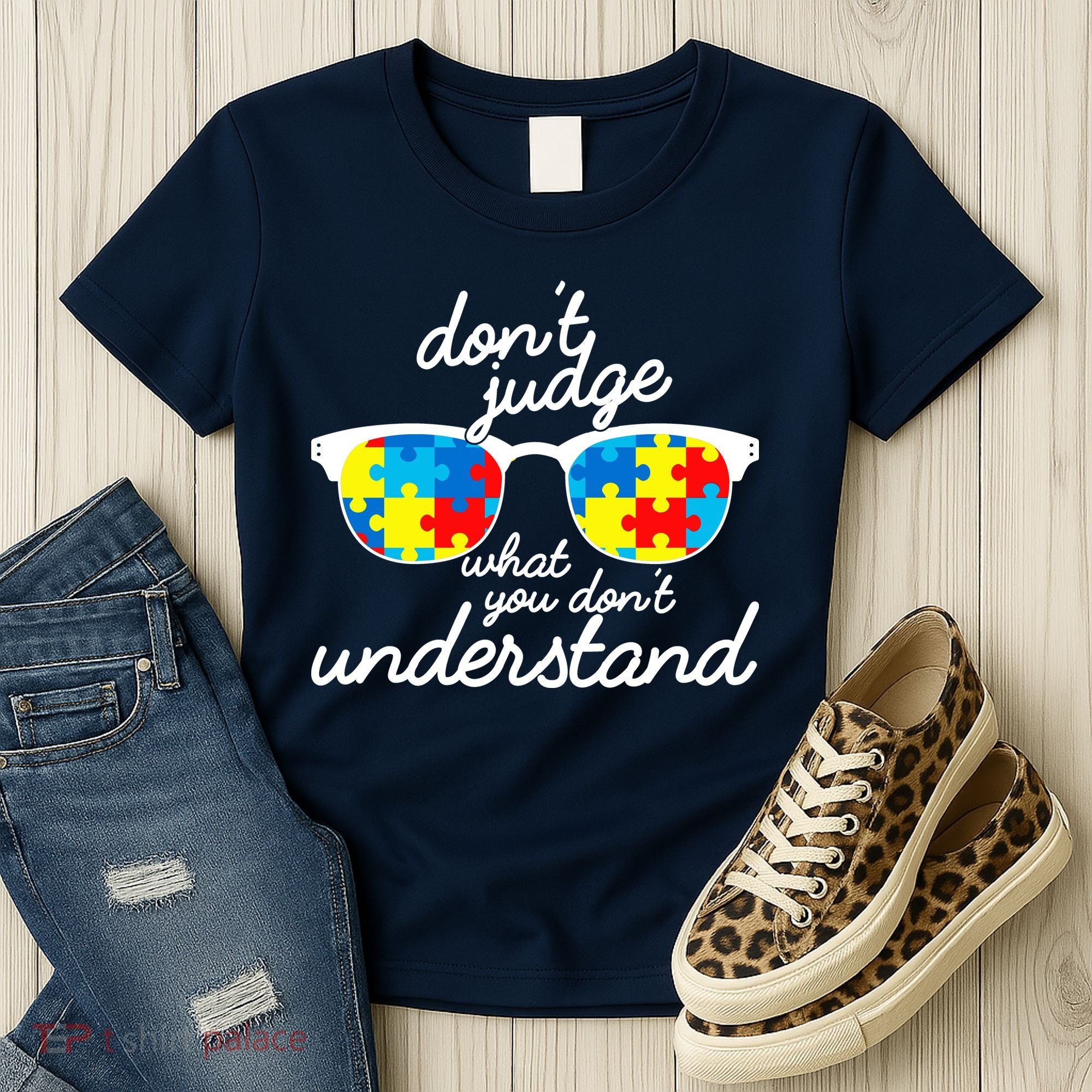 Autism Don't Judge What You Don't Understand Women's T-Shirt