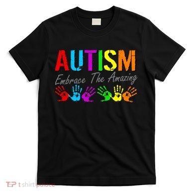 Autism Embrace The Amazing T-Shirt