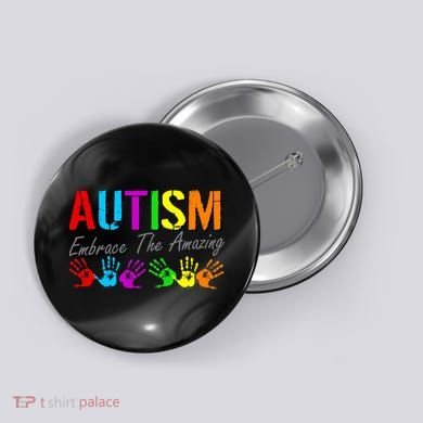 Autism Embrace The Amazing Button