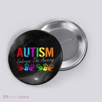 Autism Embrace The Amazing Button thumb 0