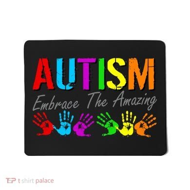 Autism Embrace The Amazing Mousepad