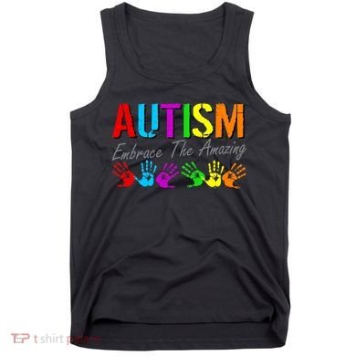 Autism Embrace The Amazing Tank Top