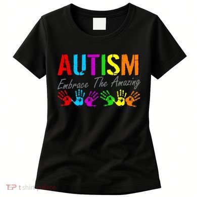 Autism Embrace The Amazing Women's T-Shirt