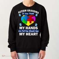 Autism Grandma My Hands Are Full You Should See My Heart Women's Sweatshirt thumb 0
