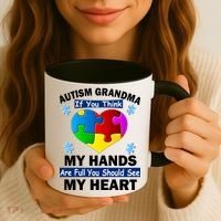 Autism Grandma My Hands Are Full You Should See My Heart Coffee Mug thumb 3
