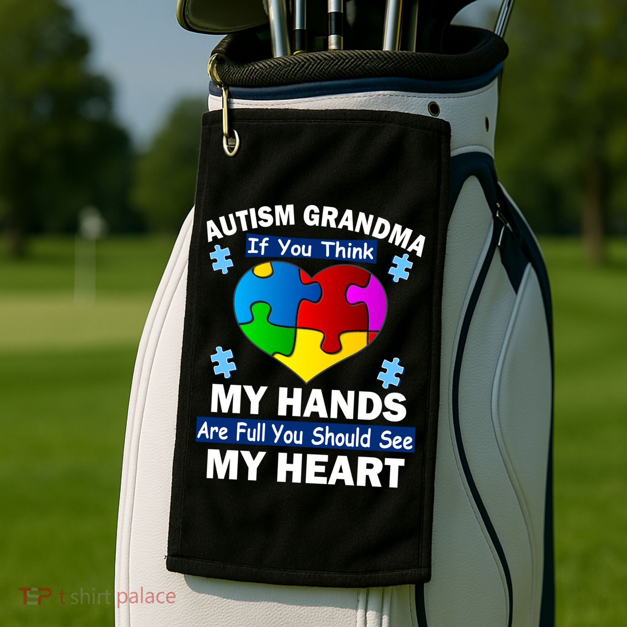 Autism Grandma My Hands Are Full You Should See My Heart Golf Towel