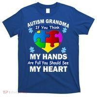 Autism Grandma My Hands Are Full You Should See My Heart T-Shirt thumb 0