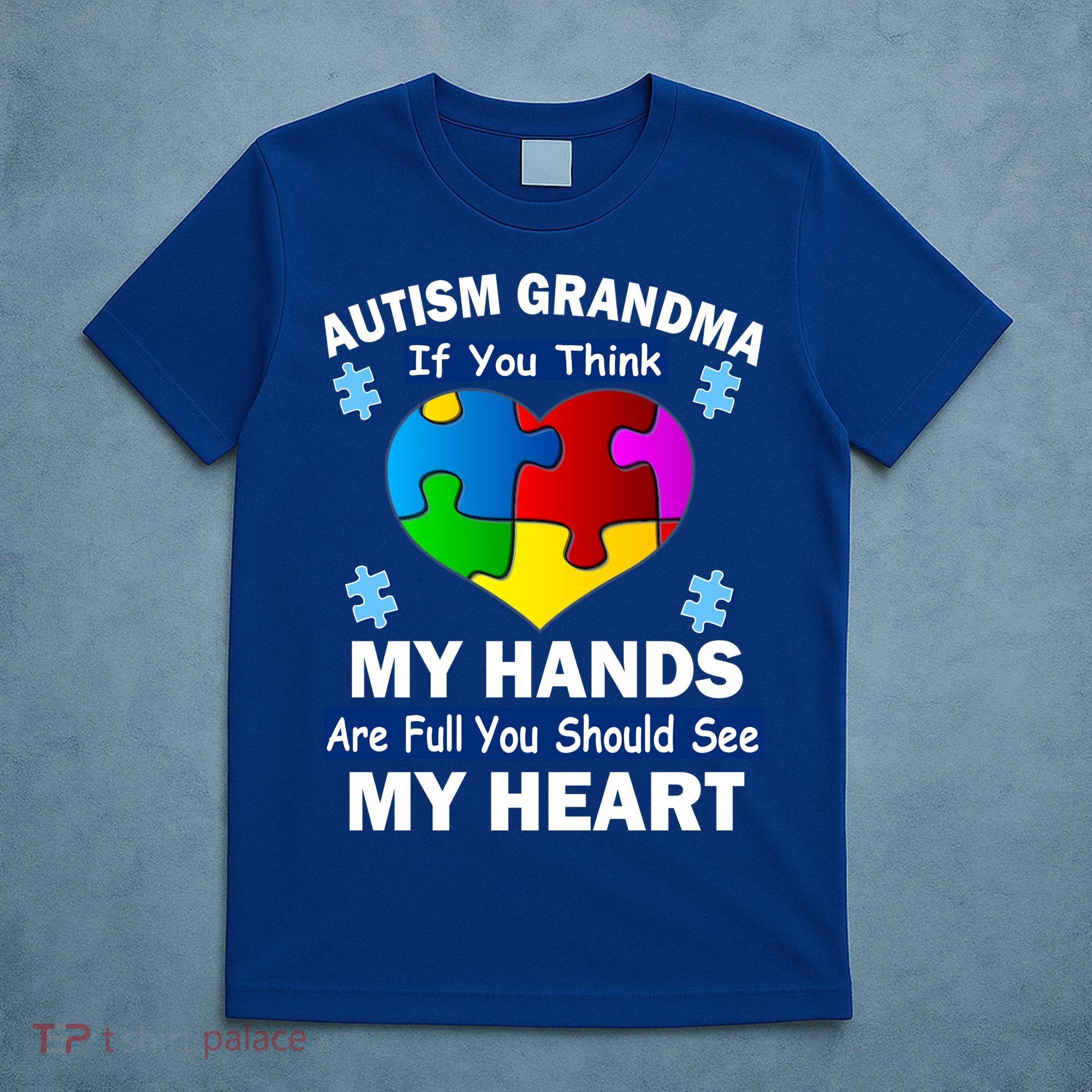 Autism Grandma My Hands Are Full You Should See My Heart T-Shirt