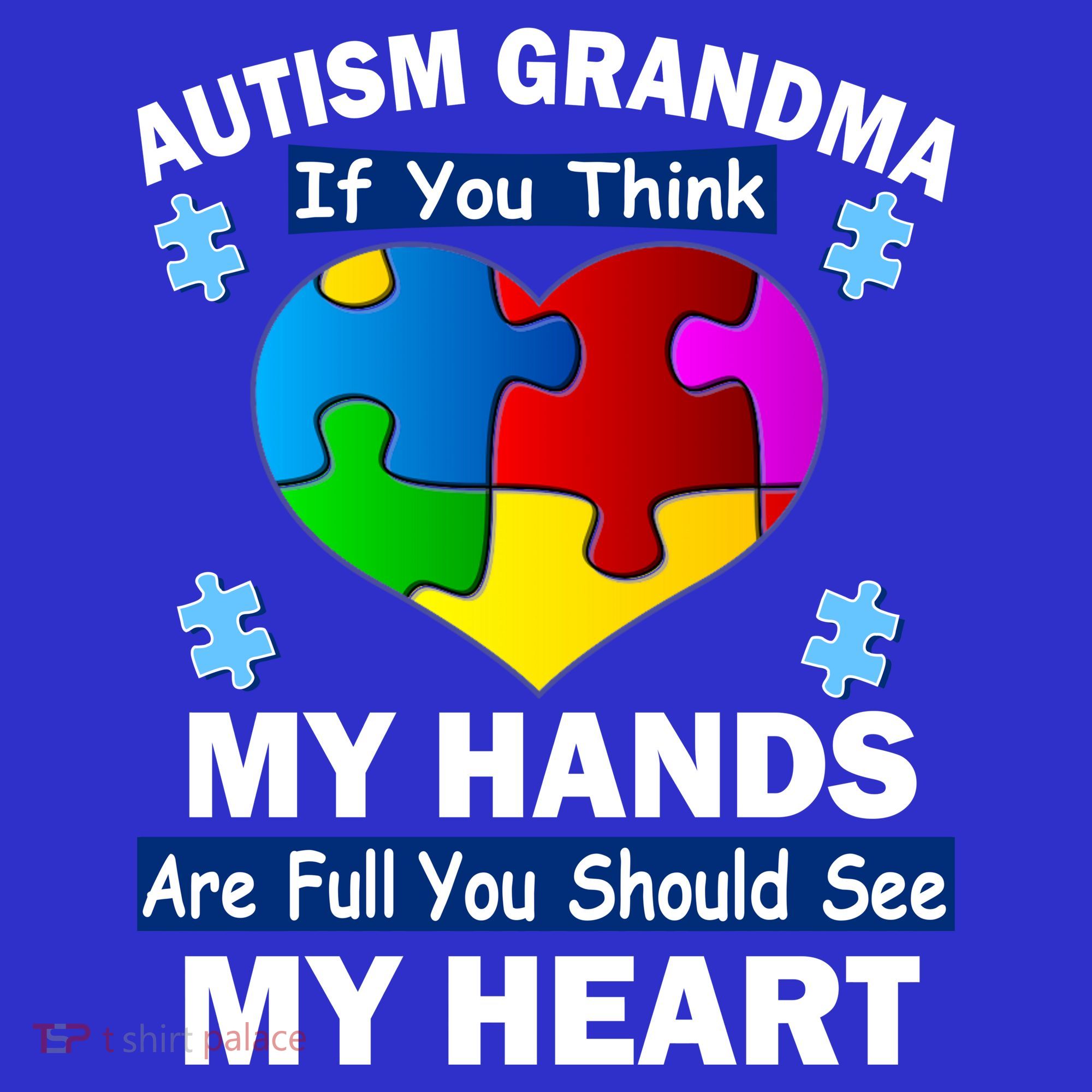 Autism Grandma My Hands Are Full You Should See My Heart T-Shirt