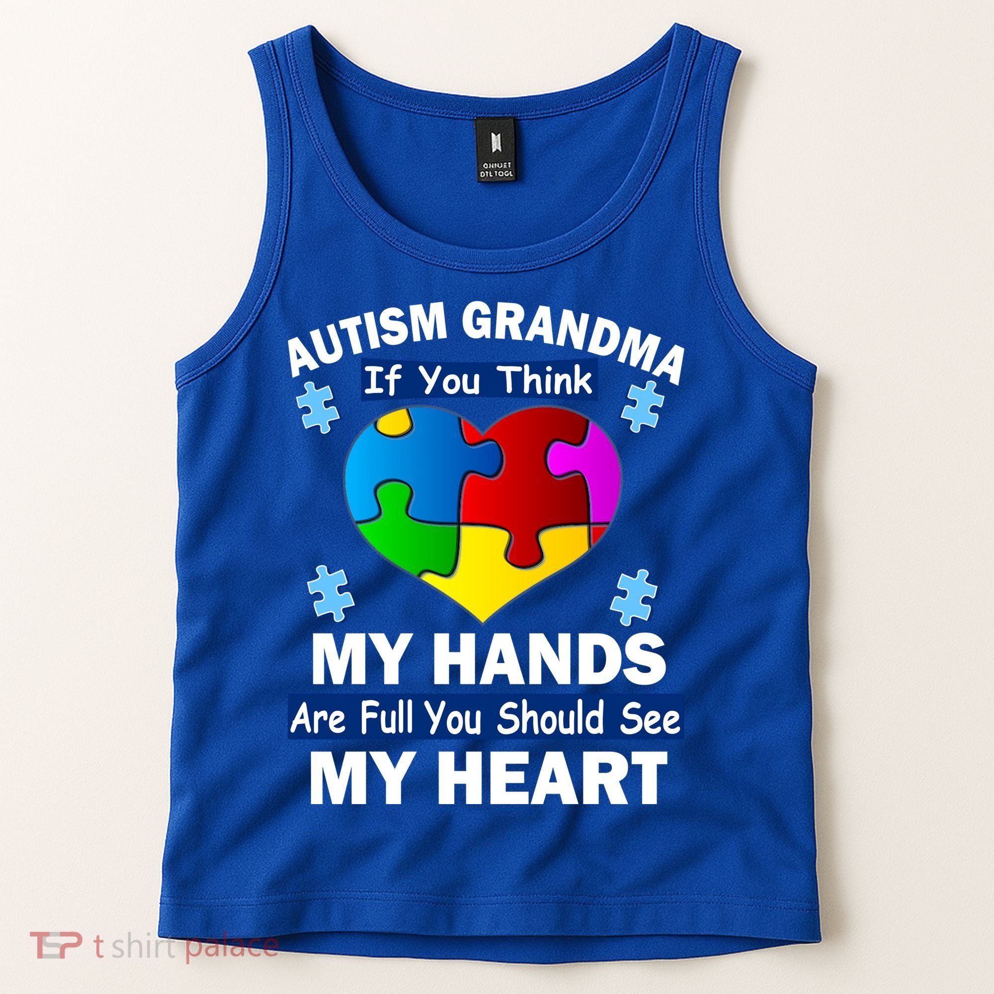 Autism Grandma My Hands Are Full You Should See My Heart Tank Top