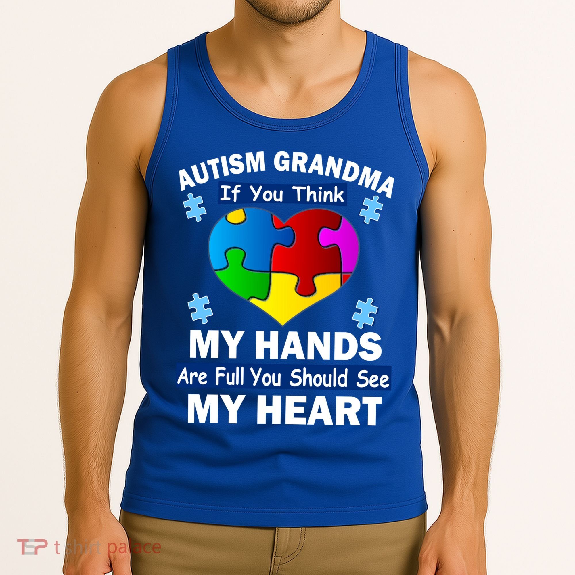 Autism Grandma My Hands Are Full You Should See My Heart Tank Top
