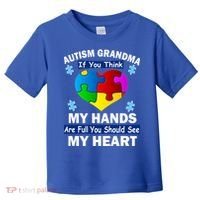 Autism Grandma My Hands Are Full You Should See My Heart Toddler T-Shirt thumb 0