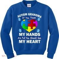 Autism Grandma My Hands Are Full You Should See My Heart Kids Sweatshirt thumb 0