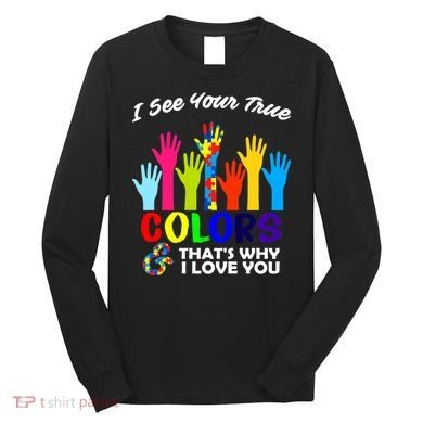 Autism Hand Of Puzzles See Your True Colors Long Sleeve Shirt