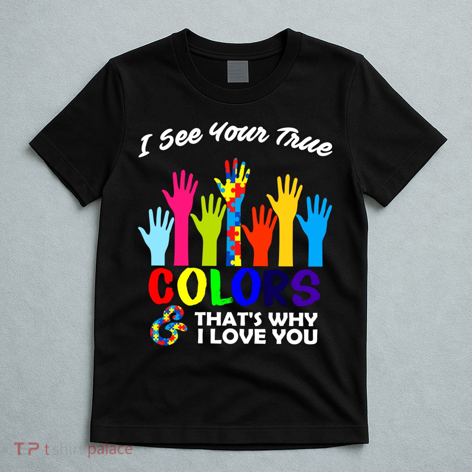 Autism Hand Of Puzzles See Your True Colors T-Shirt