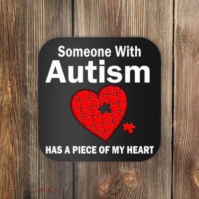 Autism Has A Piece Of My Heart Coaster